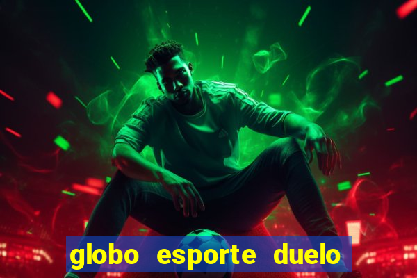 globo esporte duelo dos sonhos